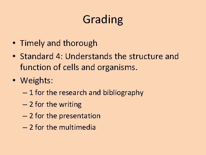 Grading • Timely and thorough • Standard 4: Understands the structure and function of