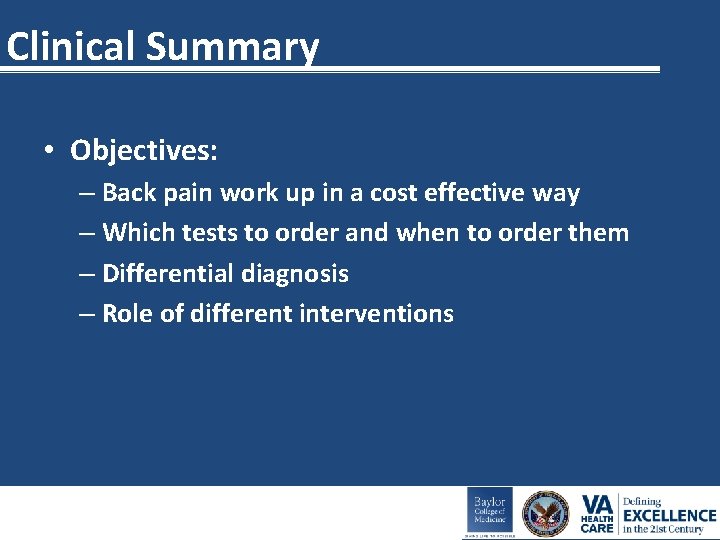 Clinical Summary • Objectives: – Back pain work up in a cost effective way