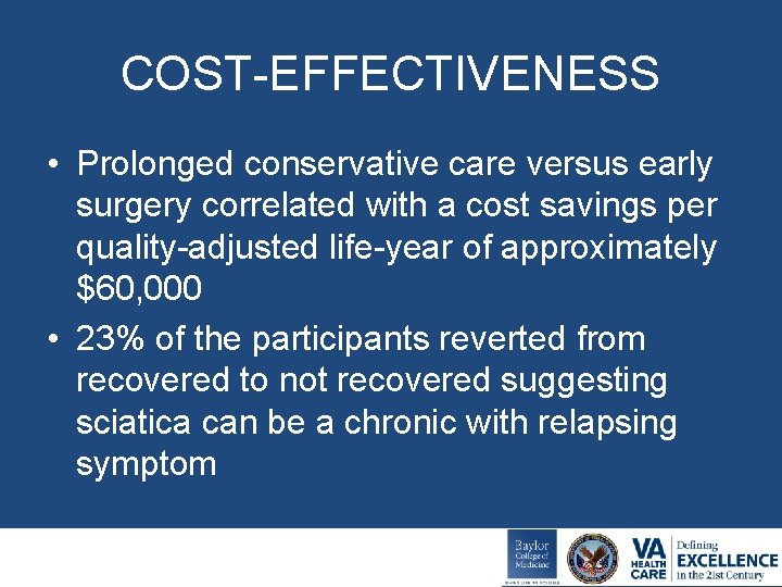 COST-EFFECTIVENESS • Prolonged conservative care versus early surgery correlated with a cost savings per