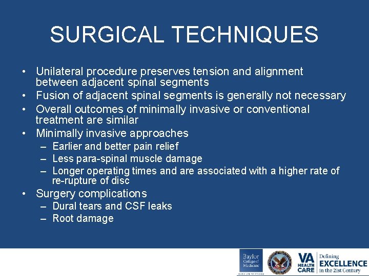 SURGICAL TECHNIQUES • Unilateral procedure preserves tension and alignment between adjacent spinal segments •