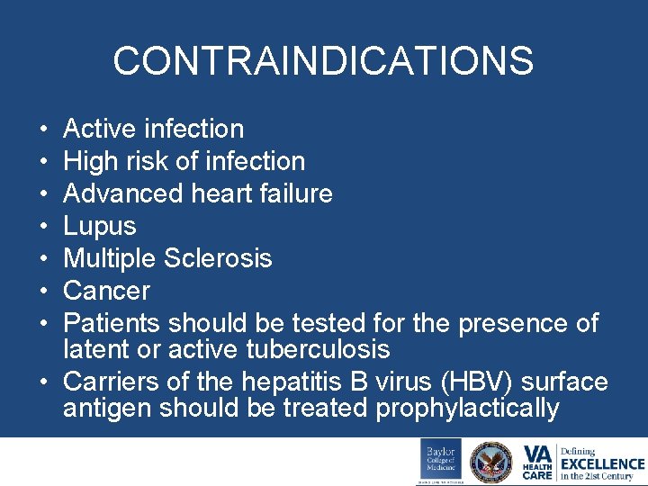 CONTRAINDICATIONS • • Active infection High risk of infection Advanced heart failure Lupus Multiple