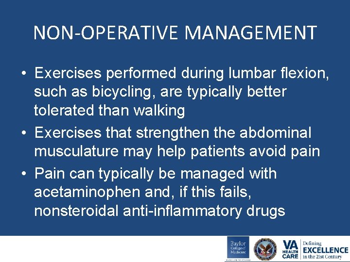 NON-OPERATIVE MANAGEMENT • Exercises performed during lumbar flexion, such as bicycling, are typically better