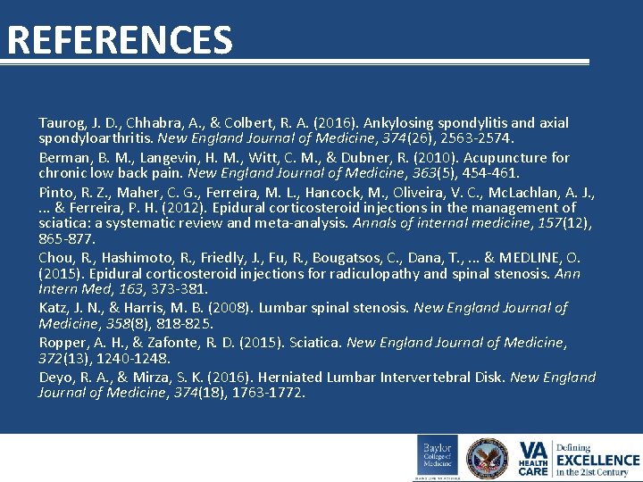 REFERENCES Taurog, J. D. , Chhabra, A. , & Colbert, R. A. (2016). Ankylosing