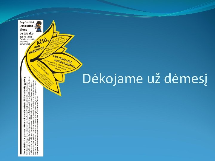 Dėkojame už dėmesį 