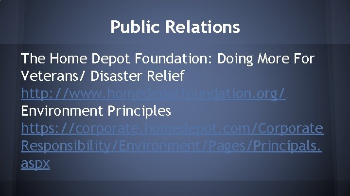 Public Relations The Home Depot Foundation: Doing More For Veterans/ Disaster Relief http: //www.