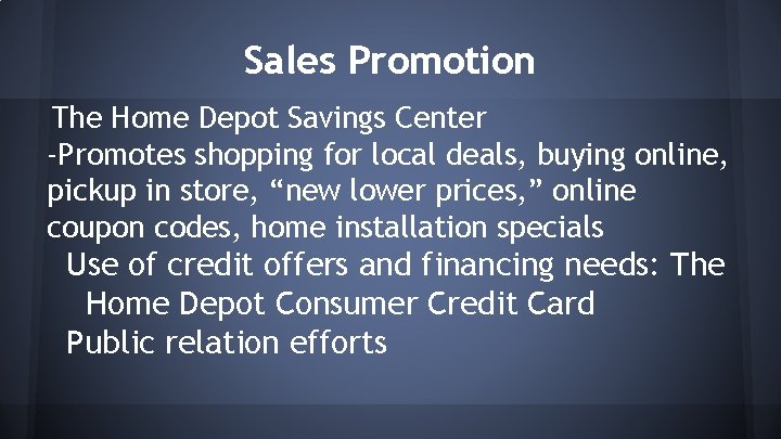 Sales Promotion The Home Depot Savings Center -Promotes shopping for local deals, buying online,