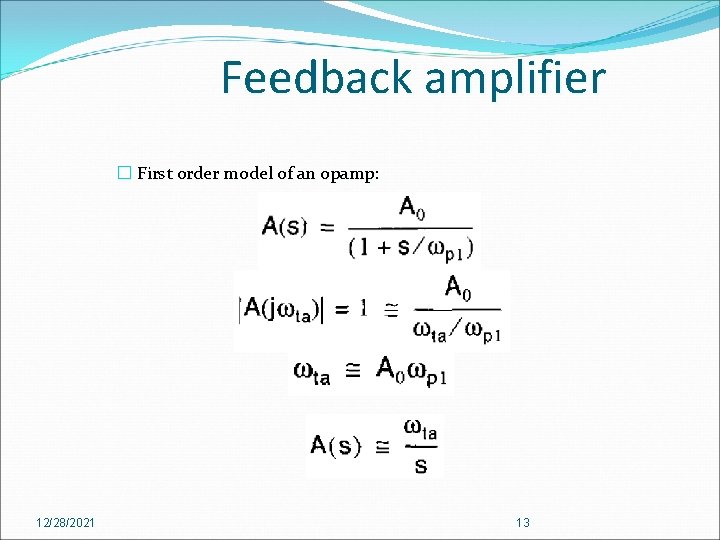 Feedback amplifier � First order model of an opamp: 12/28/2021 13 