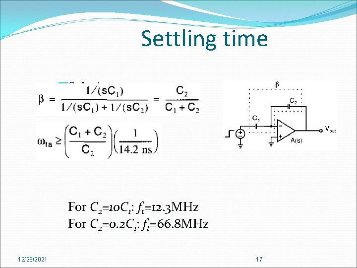 Settling time �Solution: For C 2=10 C 1: ft=12. 3 MHz For C 2=0.