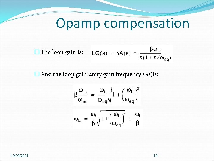Opamp compensation � The loop gain is: � And the loop gain unity gain
