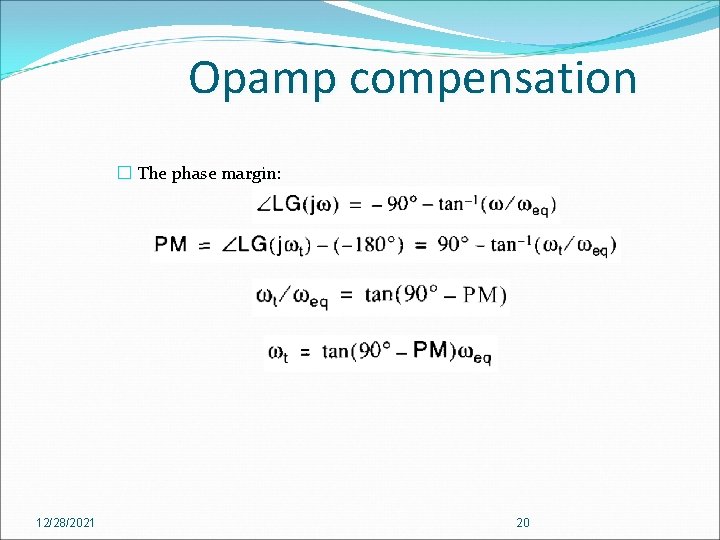 Opamp compensation � The phase margin: 12/28/2021 20 