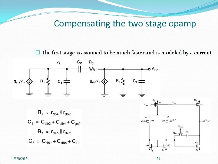 Compensating the two stage opamp � The first stage is assumed to be much