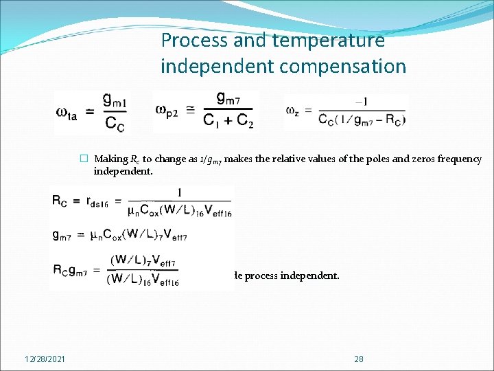 Process and temperature independent compensation � Making Rc to change as 1/gm 7 makes