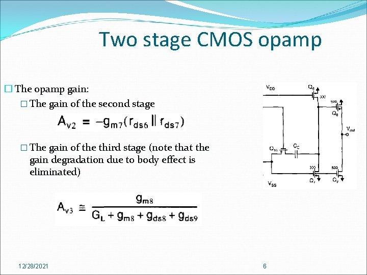 Two stage CMOS opamp � The opamp gain: � The gain of the second