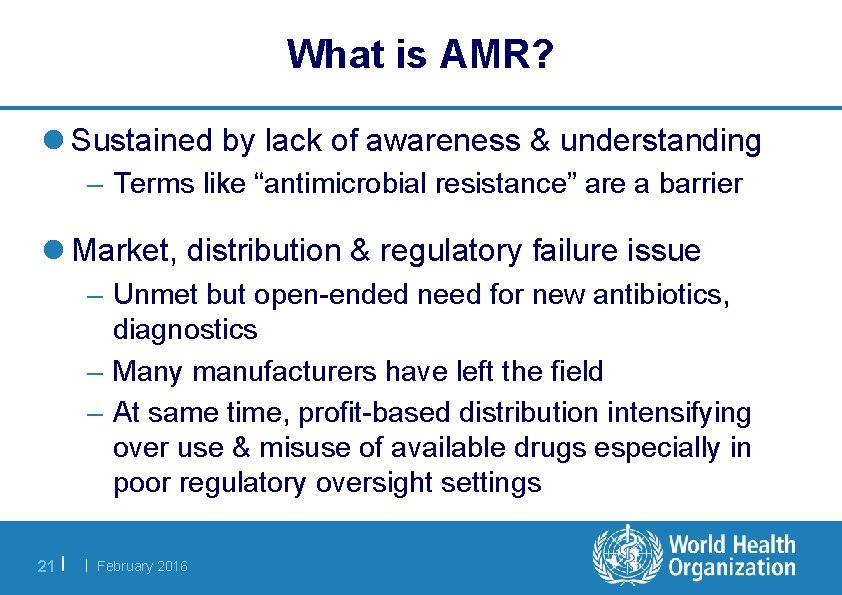 What is AMR? l Sustained by lack of awareness & understanding – Terms like
