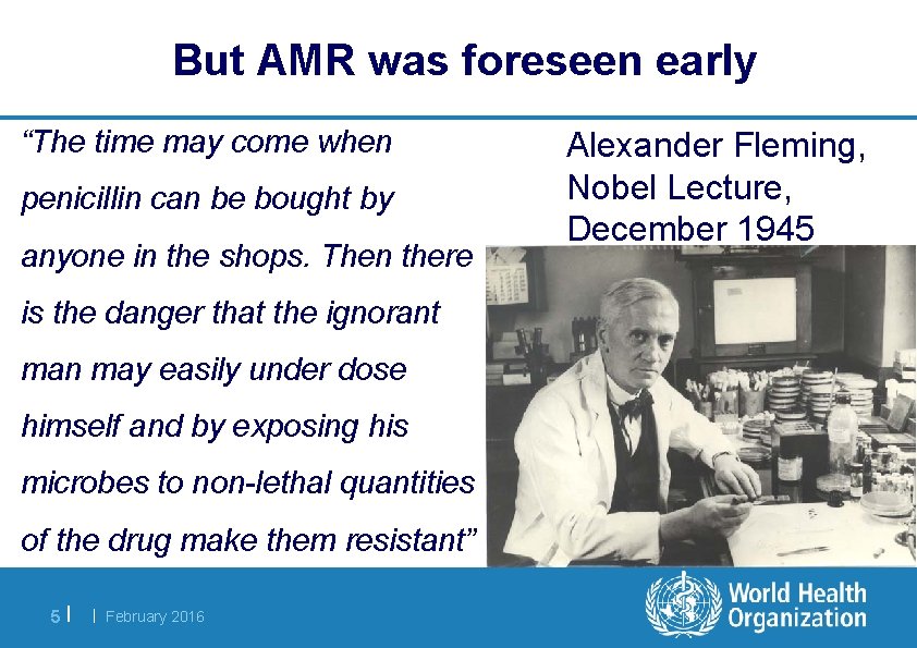 But AMR was foreseen early “The time may come when penicillin can be bought