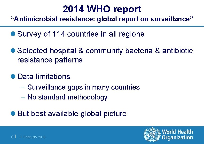 2014 WHO report “Antimicrobial resistance: global report on surveillance” l Survey of 114 countries