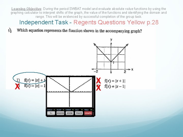 Learning Objective: During the period SWBAT model and evaluate absolute value functions by using