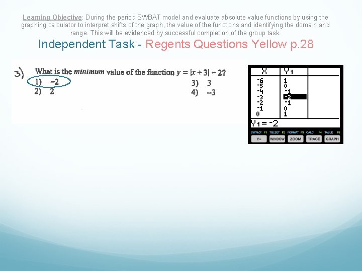Learning Objective: During the period SWBAT model and evaluate absolute value functions by using