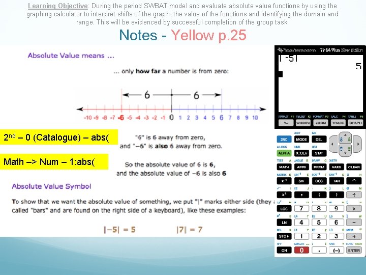 Learning Objective: During the period SWBAT model and evaluate absolute value functions by using