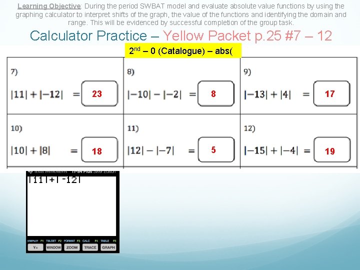 Learning Objective: During the period SWBAT model and evaluate absolute value functions by using