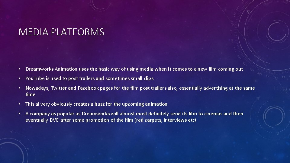 MEDIA PLATFORMS • Dreamworks Animation uses the basic way of using media when it