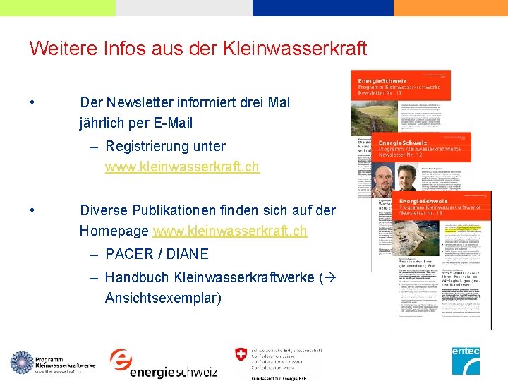 Weitere Infos aus der Kleinwasserkraft • Der Newsletter informiert drei Mal jährlich per E-Mail