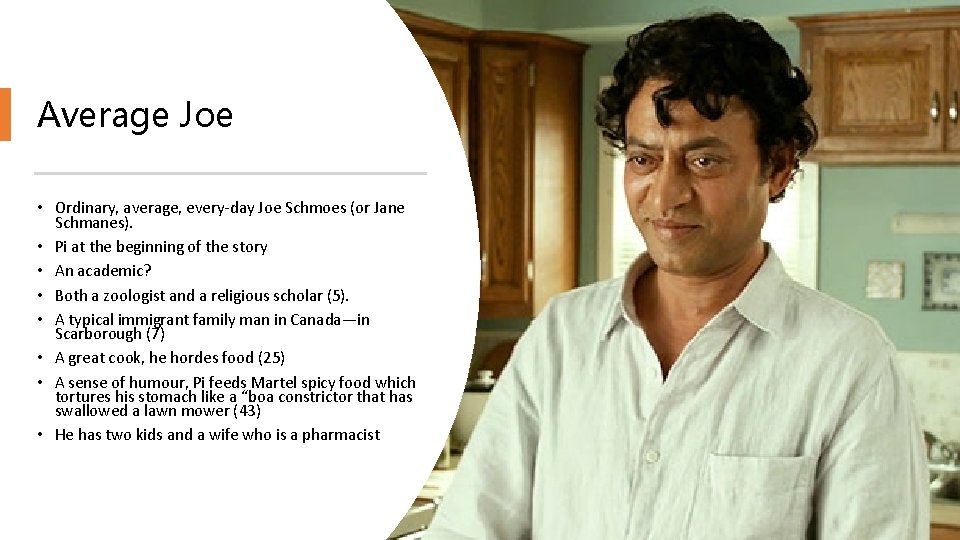 Average Joe • Ordinary, average, every-day Joe Schmoes (or Jane Schmanes). • Pi at