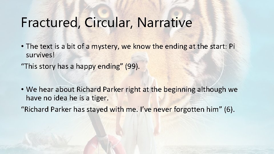 Fractured, Circular, Narrative • The text is a bit of a mystery, we know