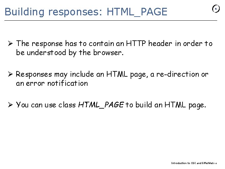 Building responses: HTML_PAGE Ø The response has to contain an HTTP header in order