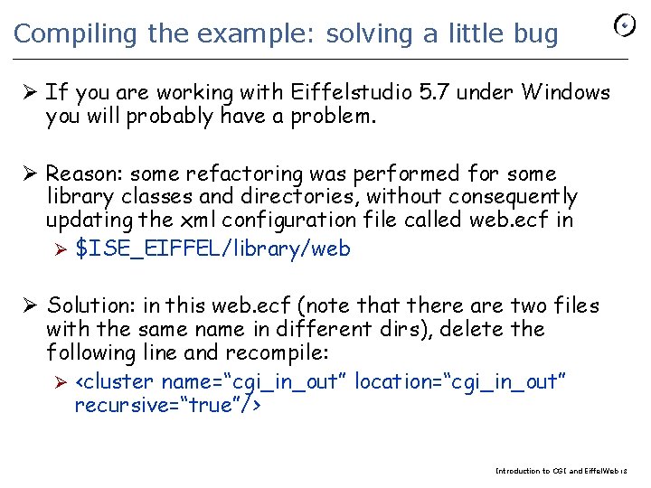 Compiling the example: solving a little bug Ø If you are working with Eiffelstudio