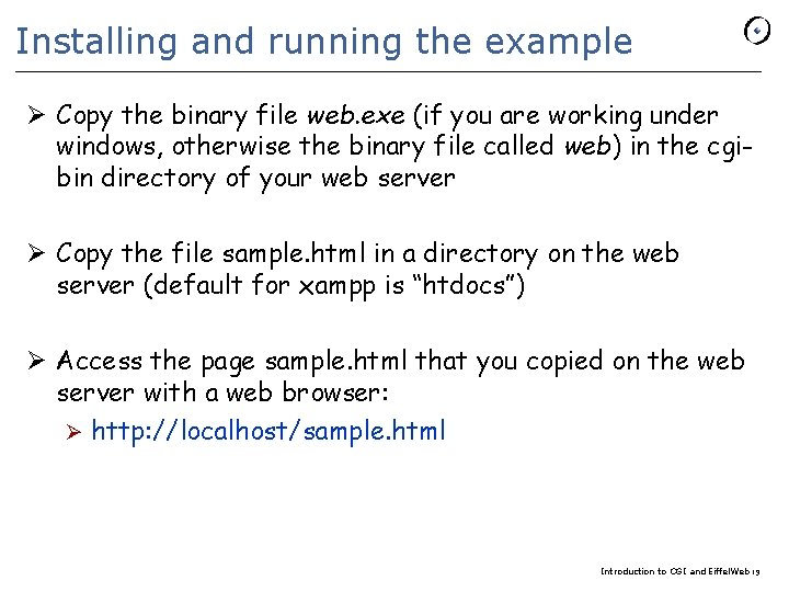 Installing and running the example Ø Copy the binary file web. exe (if you