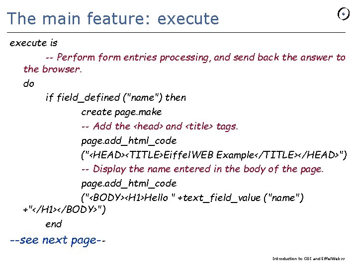 The main feature: execute is -- Perform entries processing, and send back the answer