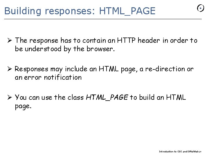 Building responses: HTML_PAGE Ø The response has to contain an HTTP header in order