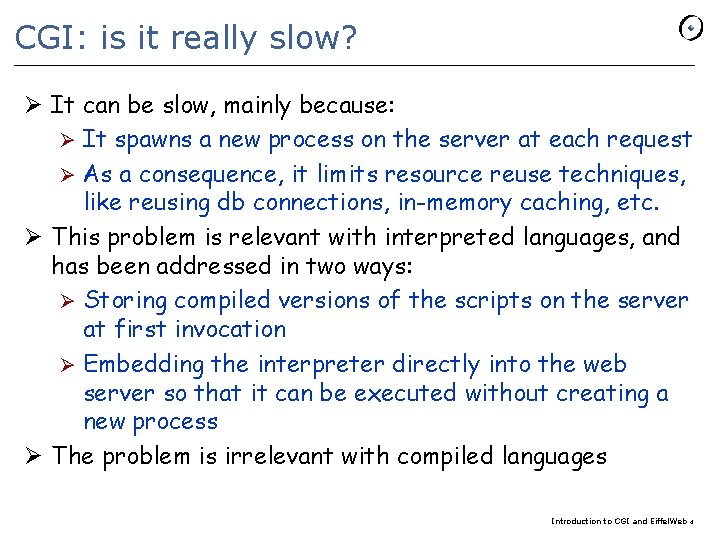 CGI: is it really slow? Ø It can be slow, mainly because: Ø It
