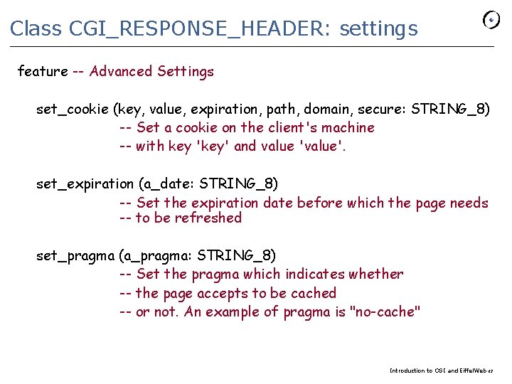 Class CGI_RESPONSE_HEADER: settings feature -- Advanced Settings set_cookie (key, value, expiration, path, domain, secure: