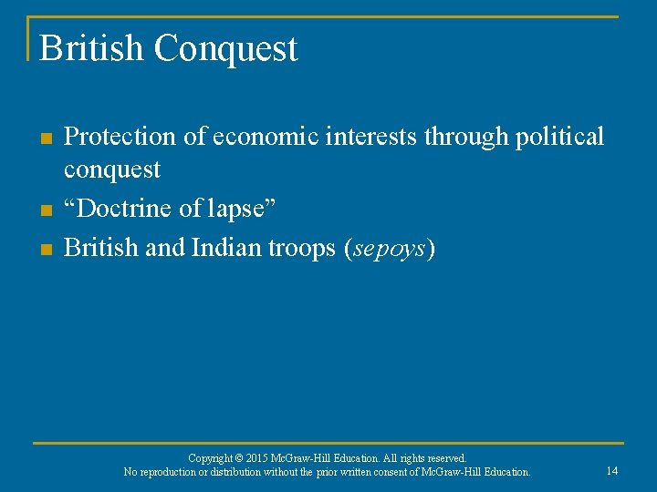 British Conquest n n n Protection of economic interests through political conquest “Doctrine of