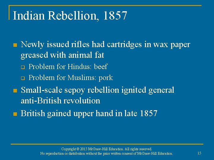 Indian Rebellion, 1857 n Newly issued rifles had cartridges in wax paper greased with