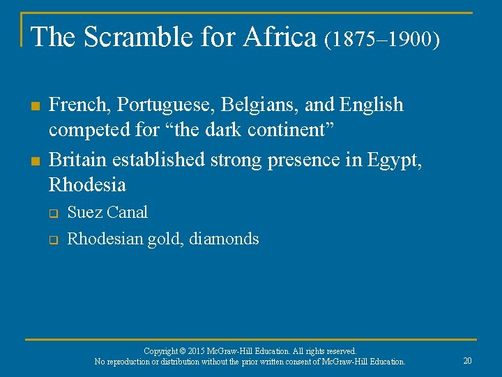 The Scramble for Africa (1875– 1900) n n French, Portuguese, Belgians, and English competed