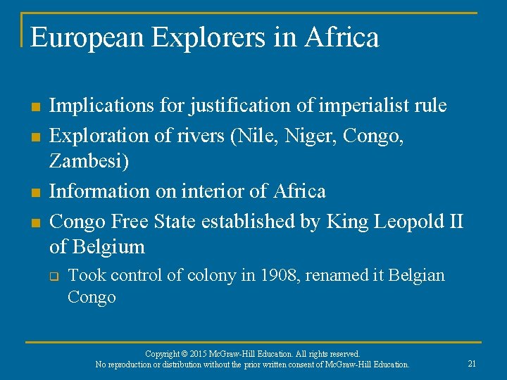 European Explorers in Africa n n Implications for justification of imperialist rule Exploration of