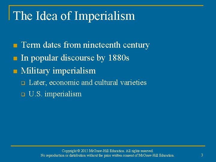 The Idea of Imperialism n n n Term dates from nineteenth century In popular