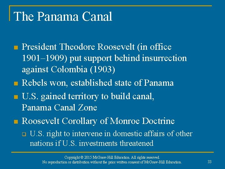 The Panama Canal n n President Theodore Roosevelt (in office 1901– 1909) put support