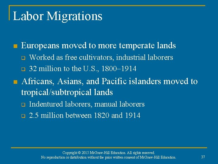 Labor Migrations n Europeans moved to more temperate lands q q n Worked as