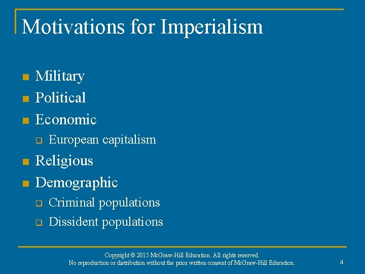 Motivations for Imperialism n n n Military Political Economic q n n European capitalism