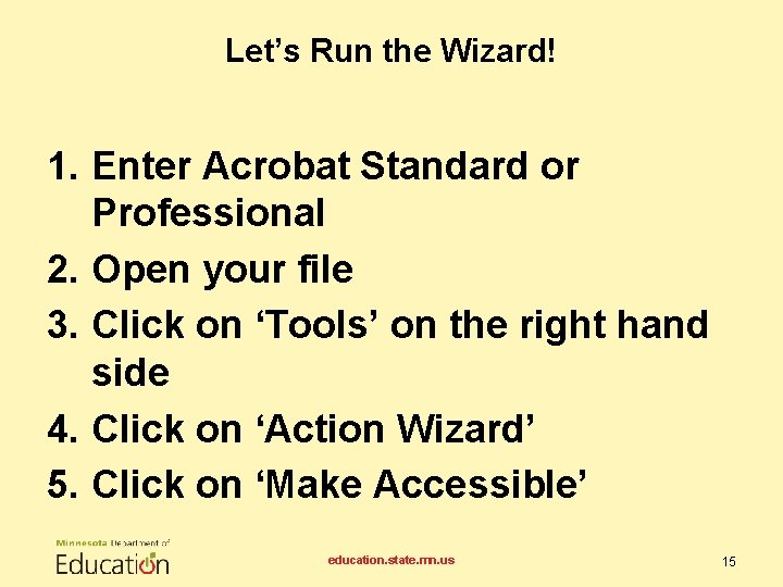 Let’s Run the Wizard! 1. Enter Acrobat Standard or Professional 2. Open your file