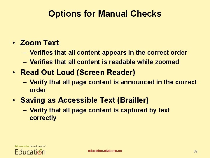 Options for Manual Checks • Zoom Text – Verifies that all content appears in