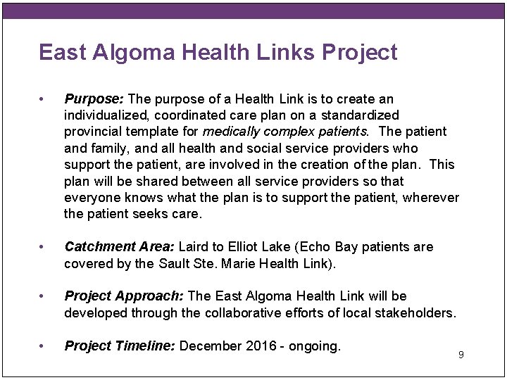 East Algoma Health Links Project • Purpose: The purpose of a Health Link is