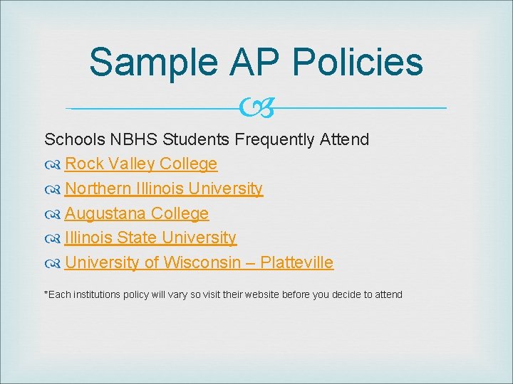 Sample AP Policies Schools NBHS Students Frequently Attend Rock Valley College Northern Illinois University
