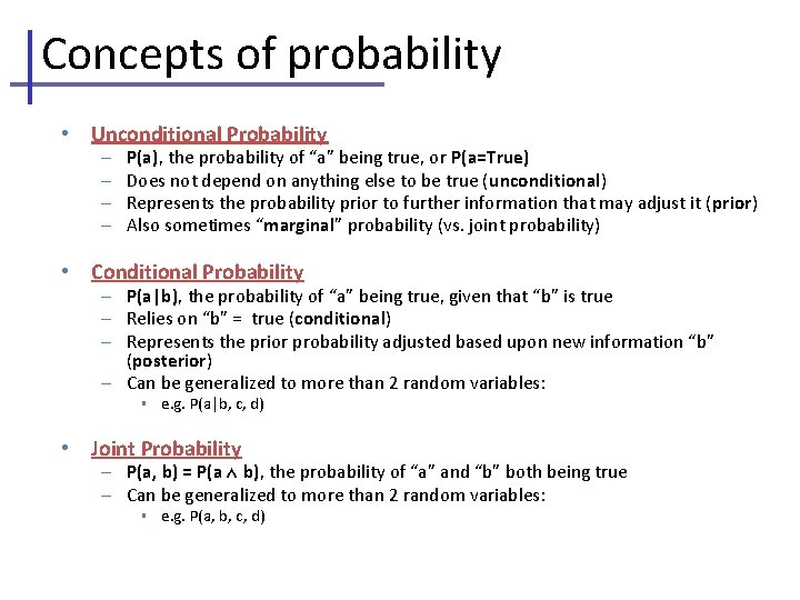 Concepts of probability • Unconditional Probability ─ ─ P(a), the probability of “a” being