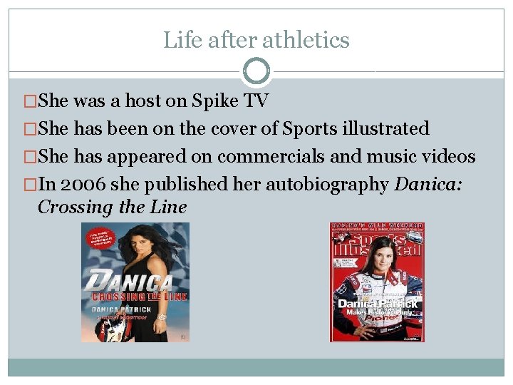 Life after athletics �She was a host on Spike TV �She has been on