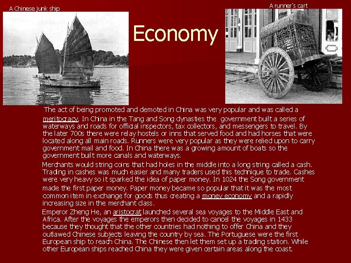 A runner’s cart A Chinese junk ship Economy The act of being promoted and